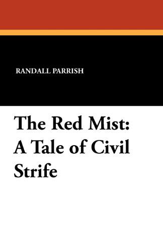 Cover for Randall Parrish · The Red Mist: a Tale of Civil Strife (Paperback Bog) (2025)