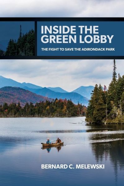 Cover for Bernard C. Melewski · Inside the Green Lobby: The Fight to Save the Adirondack Park - Excelsior Editions (Paperback Book) (2022)