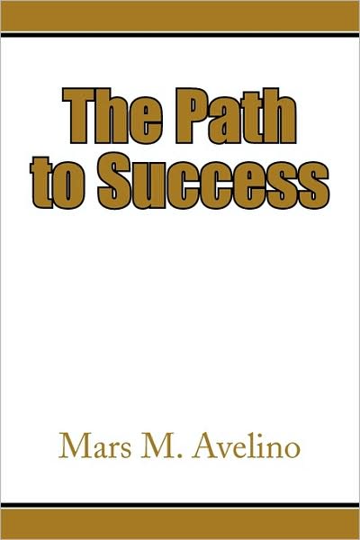 Cover for Mars M. Avelino · The Path to Success (Paperback Book) (2009)