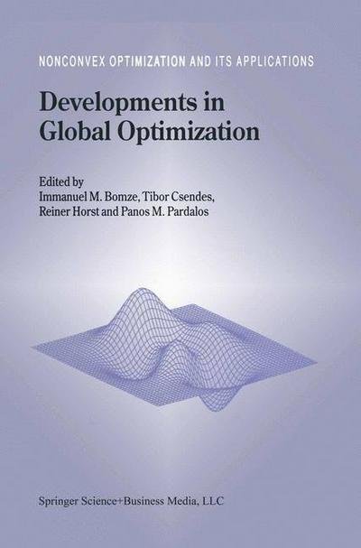 Cover for Immanuel M Bomze · Developments in Global Optimization - Nonconvex Optimization and Its Applications (Taschenbuch) [Softcover reprint of hardcover 1st ed. 1997 edition] (2010)