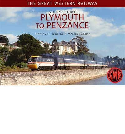 Cover for Stanley C. Jenkins · The Great Western Railway Volume Three Plymouth To Penzance - The Great Western Railway ... (Paperback Book) (2014)