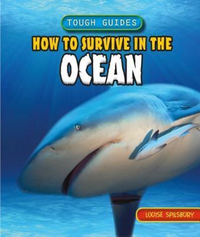 Cover for Louise Spilsbury · How to survive in the ocean (Book) (2012)