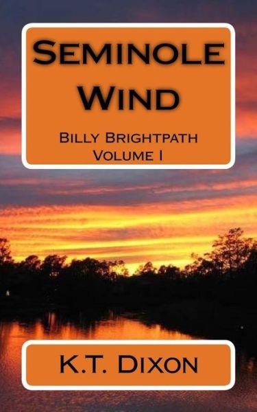 Cover for K T Dixon · Seminole Wind (Paperback Bog) (2010)