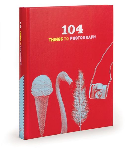 104 Things to Photograph - Chronicle Books - Bøger - Chronicle Books - 9781452118680 - 1. april 2014