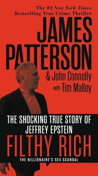 Cover for James Patterson · Filthy Rich The Shocking True Story of Jeffrey Epstein - the Billionaire's Sex Scandal (Bok) (2017)