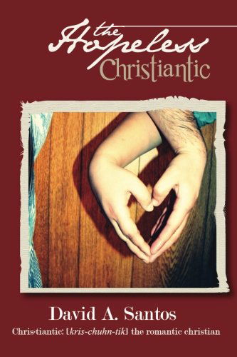 Cover for David A. Santos · The Hopeless Christiantic (Paperback Bog) (2011)