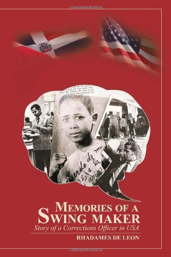 Memories of a Swing Maker: Story of a Corrections Officer in USA - Rhadames De Leon - Libros - Xlibris, Corp. - 9781465343680 - 1 de septiembre de 2011