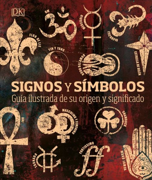 Cover for Dk · Signos y simbolos: Guia ilustrada de su origen y significado (Hardcover Book) (2020)