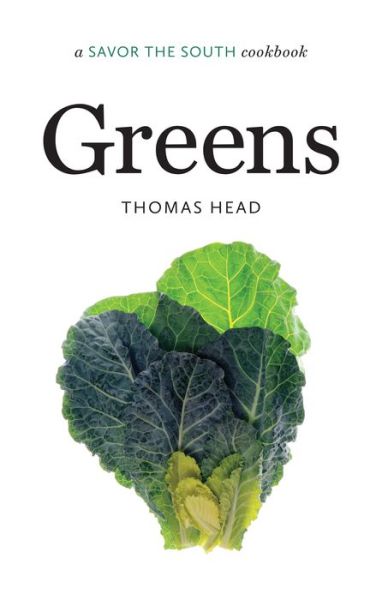 Cover for Thomas Head · Greens: a Savor the South® cookbook - Savor the South Cookbooks (Hardcover Book) (2016)