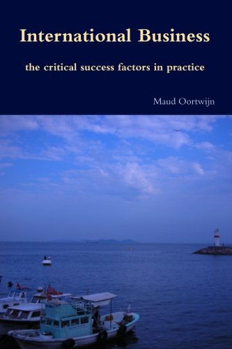 Cover for Maud Oortwijn · International Business, the Critical Success Factors in Practice (Paperback Book) (2012)