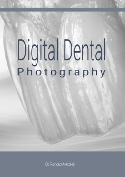 Cover for Ronald Arnakis · Digital Dental Photography (Paperback Book) (2022)