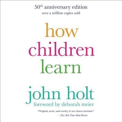 Cover for John Holt · How Children Learn, 50th anniversary edition (CD) (2017)