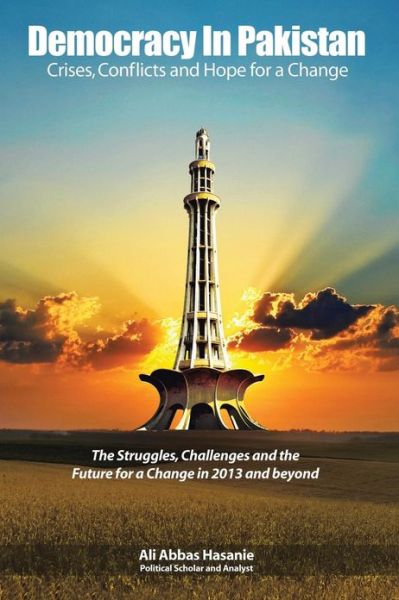 Cover for Ali Abbas Hasanie · Democracy in Pakistan: Crises, Conflicts and Hope for a Change (Pocketbok) (2013)