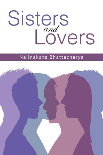 Cover for Nalinaksha Bhattacharya · Sisters and Lovers (Paperback Book) (2015)