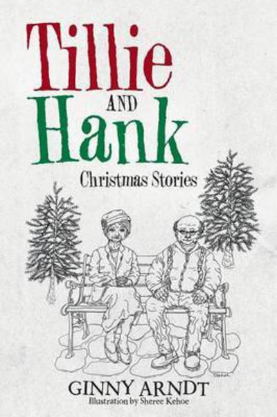 Cover for Ginny Arndt · Tillie and Hank: Christmas Stories (Paperback Book) (2014)