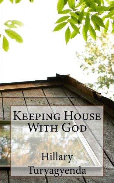 Cover for Mr Hillary Turyagyenda · Keeping House with God (Paperback Bog) (2014)