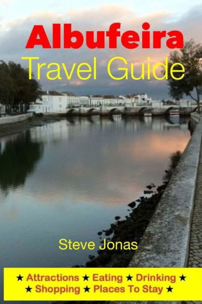 Albufeira Travel Guide - Attractions, Eating, Drinking, Shopping & Places to Stay - Jonas, Steve, Md - Bøker - Createspace - 9781497515680 - 1. april 2014