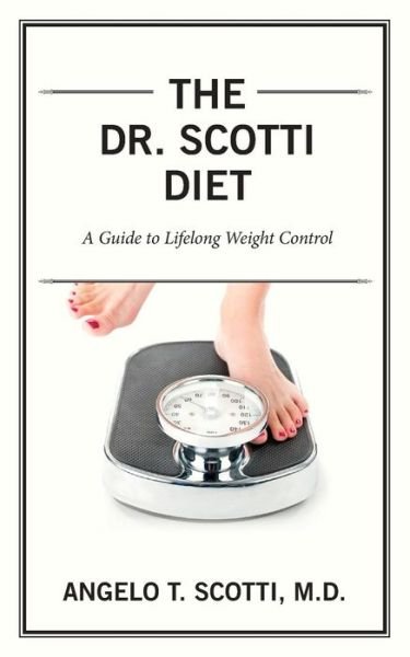 Cover for M D Angelo T Scotti · The Dr. Scotti Diet (Paperback Book) (2014)