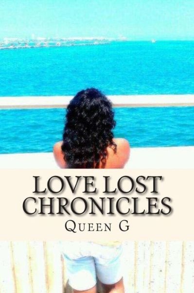 Cover for Ms Queen G · Love Lost Chronicles (Paperback Bog) (2014)