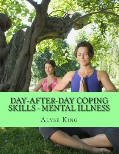 Cover for Ms Alyse King · Coping with Mental Illness: Support Advancement for Families (Paperback Bog) (2014)