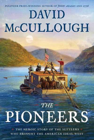 Cover for David McCullough · The Pioneers: The Heroic Story of the Settlers Who Brought the American Ideal West (Gebundenes Buch) (2019)