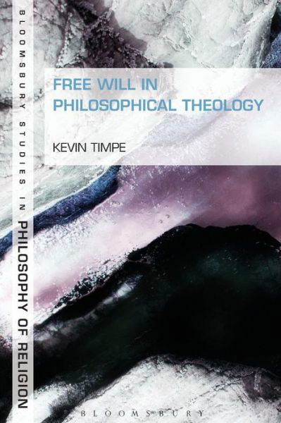 Cover for Timpe, Professor Kevin (Northwest Nazarene University, USA) · Free Will in Philosophical Theology (Paperback Bog) (2015)