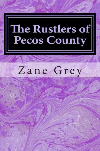 Cover for Zane Grey · The Rustlers of Pecos County: (Zane Grey Classics Collection) (Taschenbuch) (2014)