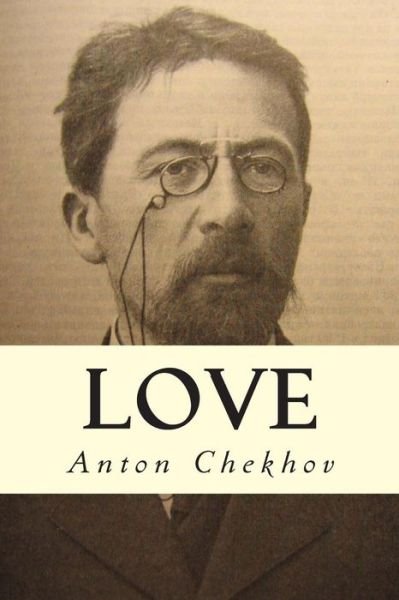 Cover for Anton Pavlovich Chekhov · Love (Paperback Book) (2014)