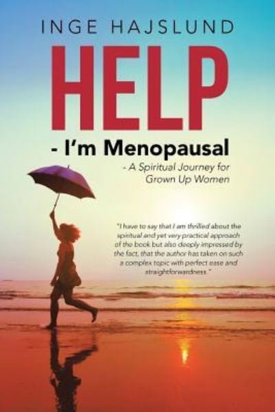 Cover for Inge Hajslund · Help - I'm Menopausal: - a Spiritual Journey for Grown Up Women (Paperback Bog) (2016)