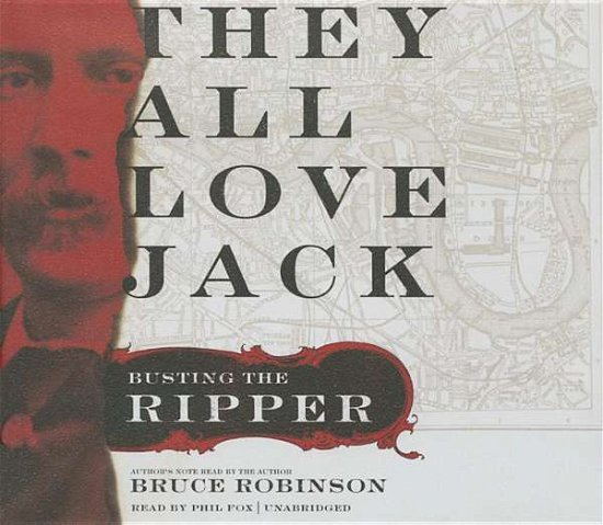 Cover for Bruce Robinson · They All Love Jack: Busting the Ripper (CD) (2015)