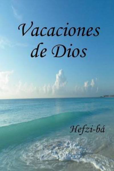 Cover for Hefzi-ba · Vacaciones De Dios (Pocketbok) (2015)
