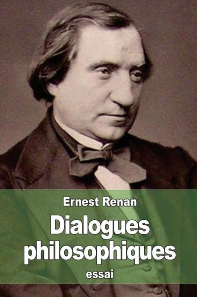 Cover for Ernest Renan · Dialogues Philosophiques: Suivi De Examen De Conscience Philosophique (Paperback Book) (2015)