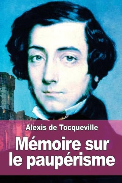 Cover for Alexis De Tocqueville · Memoire Sur Le Pauperisme (Paperback Book) (2015)