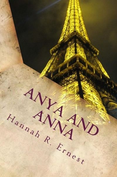 Cover for Ms Hannah R Ernest · Anya and Anna: off to Paris (Paperback Bog) (2015)