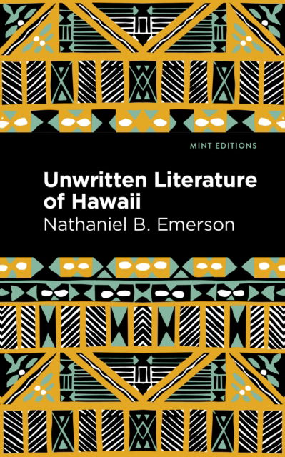 Cover for Nathaniel B. Emerson · Unwritten Literature of Hawaii: The Sacred Songs of the Hula - Mint Editions (Hawaiian Library) (Hardcover Book) (2022)