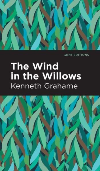 Cover for Kenneth Grahame · The Wind in the Willows - Mint Editions (Gebundenes Buch) (2021)