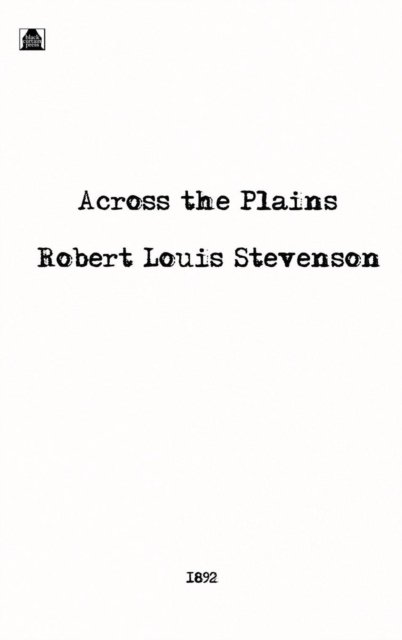 Cover for Robert Louis Stevenson · Across the Plains (Hardcover Book) (2018)