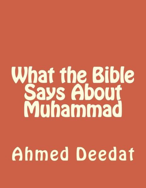 Cover for Ahmed Deedat · What the Bible Says About Muhammad (Paperback Book) (1991)