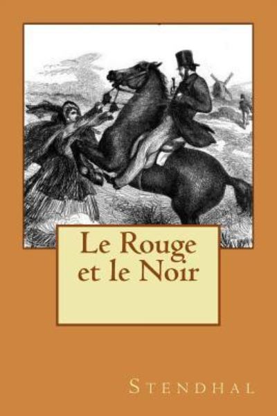 Le Rouge et le Noir - Stendhal - Books - Createspace Independent Publishing Platf - 9781518829680 - October 29, 2015
