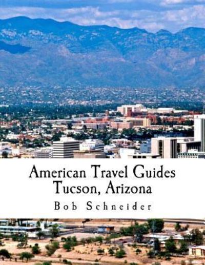 American Travel Guide - Bob Schneider - Libros - Createspace Independent Publishing Platf - 9781518832680 - 29 de octubre de 2015