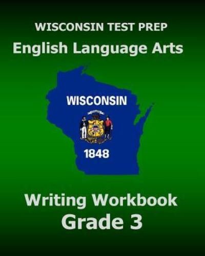Cover for Test Master Press Wisconsin · WISCONSIN TEST PREP English Language Arts Writing Workbook Grade 3 (Paperback Book) (2015)