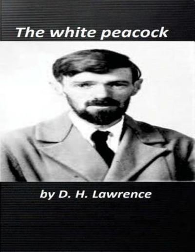 Cover for D H Lawrence · The white peacock ( novels ) World's Classic (Paperback Book) (2015)