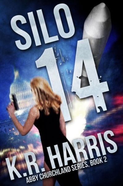 Cover for K R Harris · Silo 14 (Abby Churchland Series, Book 2) (Paperback Book) (2016)