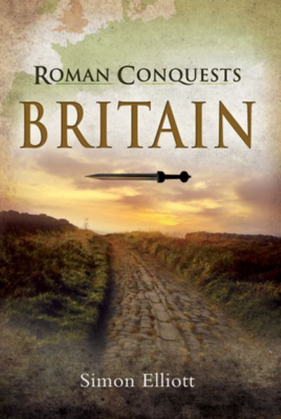 Cover for Simon Elliott · Roman Conquests: Britain (Gebundenes Buch) (2021)