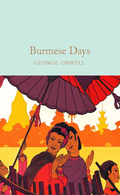 Burmese Days - Macmillan Collector's Library - George Orwell - Boeken - Pan Macmillan - 9781529032680 - 7 januari 2021