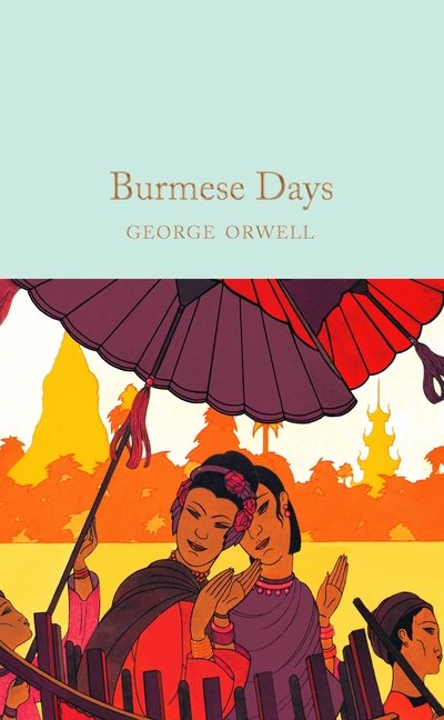 Cover for George Orwell · Burmese Days - Macmillan Collector's Library (Gebundenes Buch) (2021)