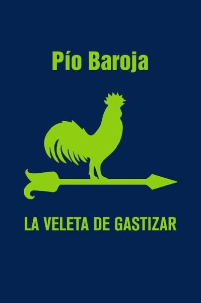 Cover for Pio Baroja · La veleta de Gastizar (Paperback Book) (2016)