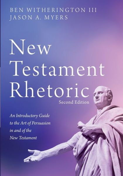 Cover for Witherington, Ben, III · New Testament Rhetoric, Second Edition (Book) (2022)