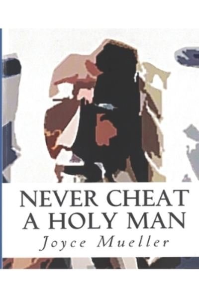Joyce Mueller · Never Cheat a Holy Man (Pocketbok) (2016)