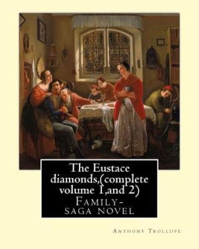 Cover for Anthony Trollope · The Eustace diamonds, by Anthony Trollope (complete volume 1, and 2) (Paperback Book) (2016)